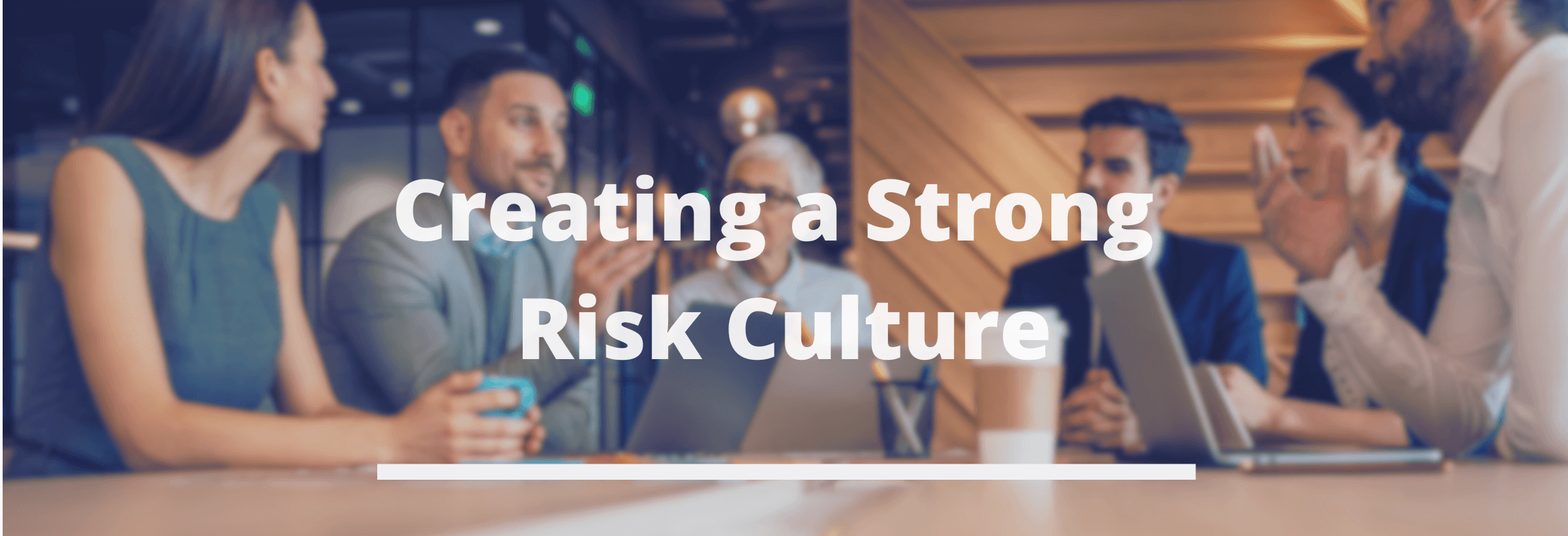 Image of Creating a Strong Risk Culture
